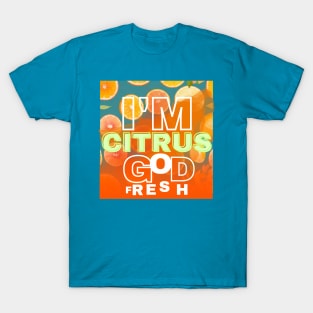 I'm Citrus God T-Shirt